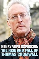Henry VIII's Enforcer: The Rise and Fall of Thomas Cromwell (2016)