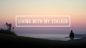 Living with My Stalker (2012)