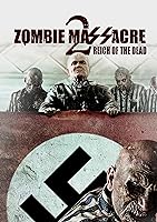 Zombie Massacre 2: Reich of the Dead (2015)